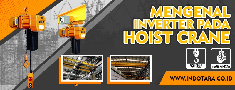 Mengenal Inverter pada Hoist Crane